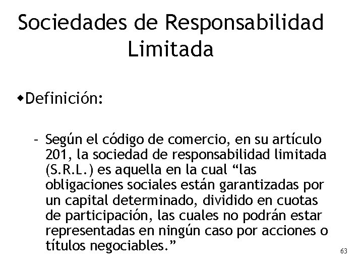 Sociedades de Responsabilidad Limitada w. Definición: – Según el código de comercio, en su Sociedades de Responsabilidad Limitada w. Definición: – Según el código de comercio, en su