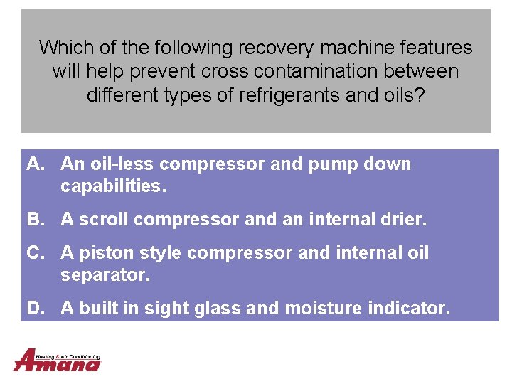 Which of the following recovery machine features will help prevent cross contamination between different