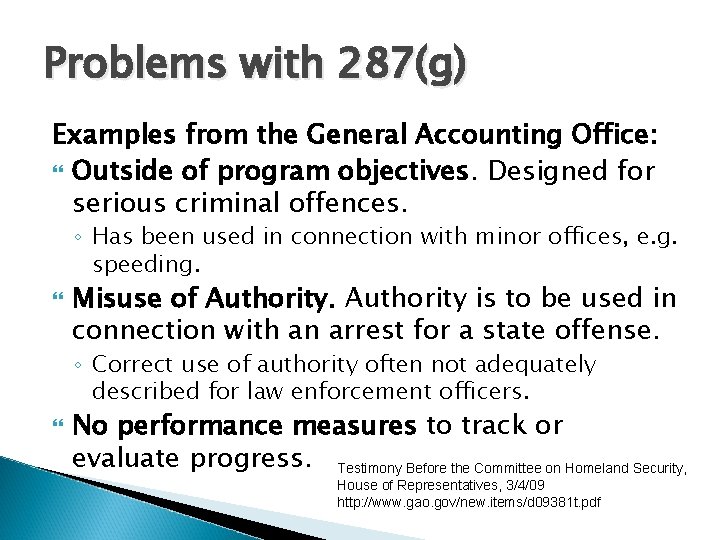 Problems with 287(g) Examples from the General Accounting Office: Outside of program objectives. Designed