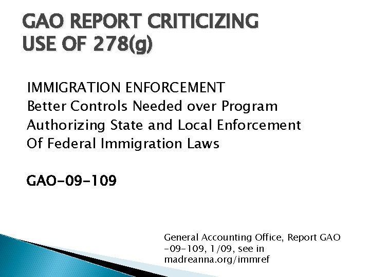 GAO REPORT CRITICIZING USE OF 278(g) IMMIGRATION ENFORCEMENT Better Controls Needed over Program Authorizing