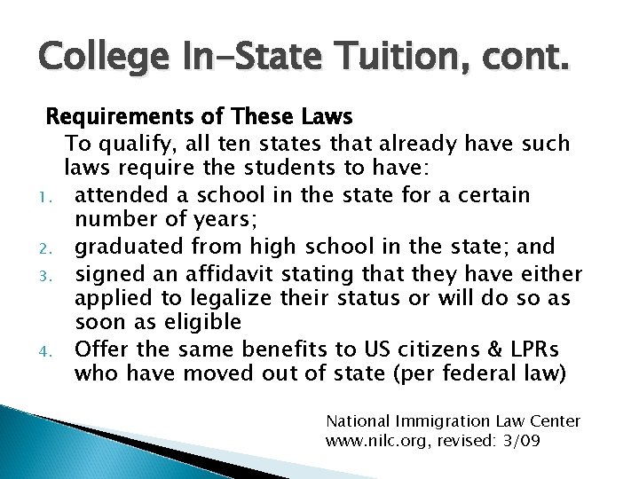 College In-State Tuition, cont. Requirements of These Laws To qualify, all ten states that