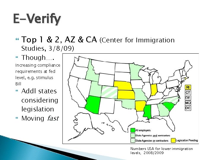 E-Verify Top 1 & 2, AZ & CA (Center for Immigration Studies, 3/8/09) Though….