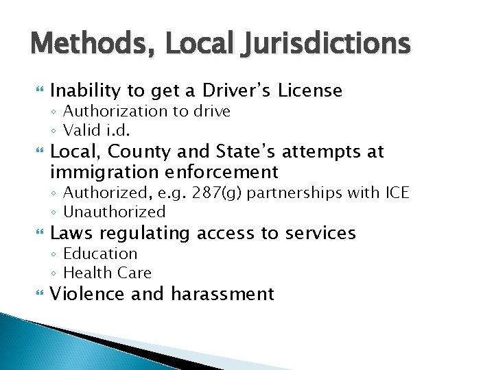 Methods, Local Jurisdictions Inability to get a Driver’s License ◦ Authorization to drive ◦