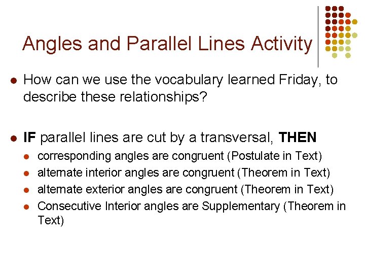 Angles and Parallel Lines Activity l How can we use the vocabulary learned Friday,