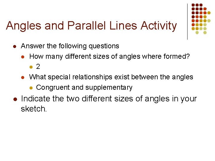 Angles and Parallel Lines Activity l Answer the following questions l How many different