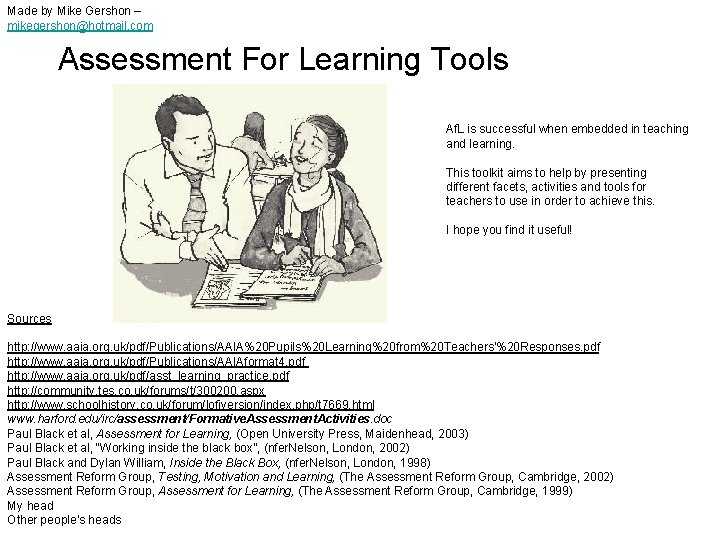 Made by Mike Gershon – mikegershon@hotmail. com Assessment For Learning Tools Af. L is