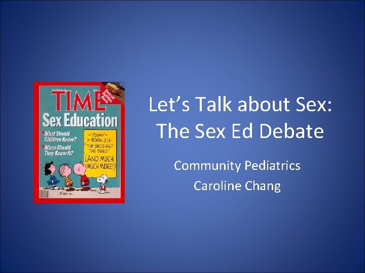 Let’s Talk about Sex: The Sex Ed Debate Community Pediatrics Caroline Chang 