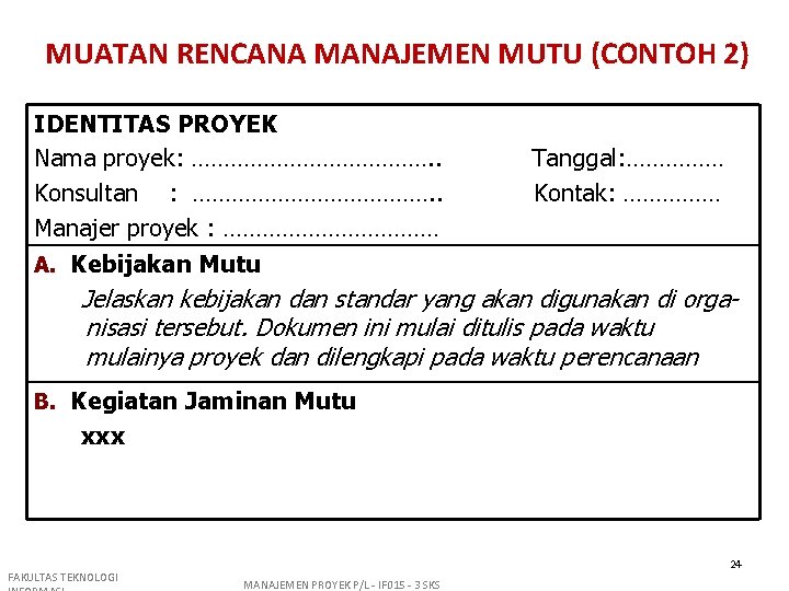 MUATAN RENCANA MANAJEMEN MUTU (CONTOH 2) IDENTITAS PROYEK Nama proyek: ………………. . Konsultan :