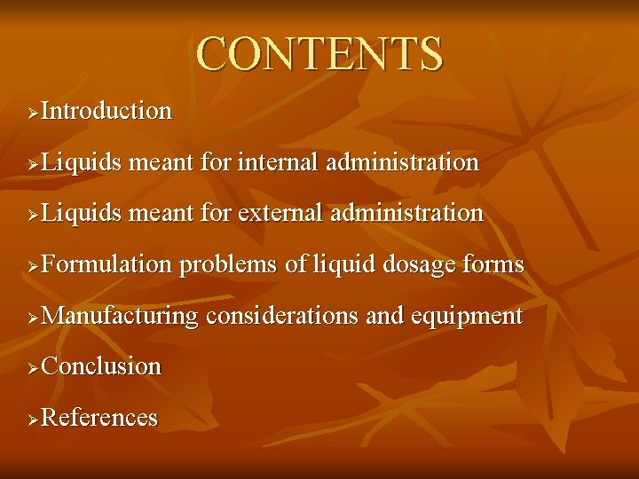 CONTENTS Introduction Ø Liquids meant for internal administration Ø Liquids meant for external administration