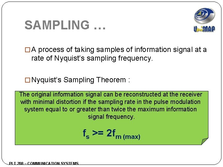 SAMPLING … � A process of taking samples of information signal at a rate