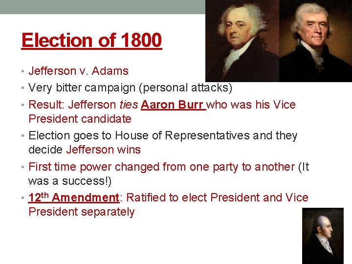 Election of 1800 • Jefferson v. Adams • Very bitter campaign (personal attacks) •