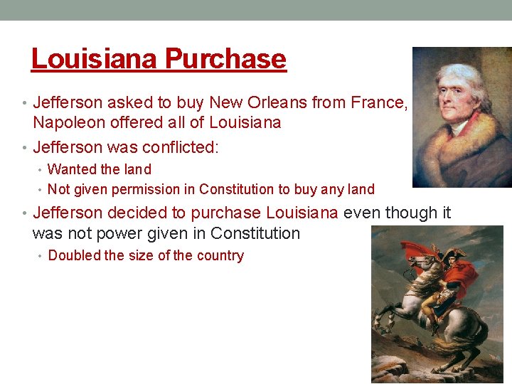 Louisiana Purchase • Jefferson asked to buy New Orleans from France, Napoleon offered all