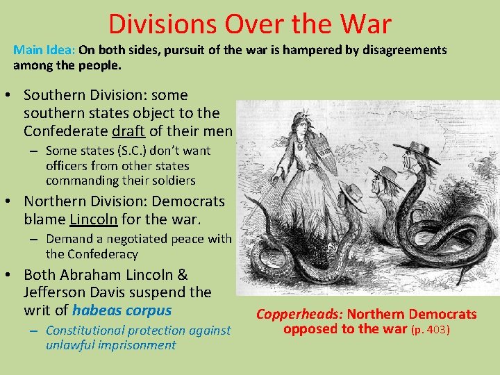 Divisions Over the War Main Idea: On both sides, pursuit of the war is