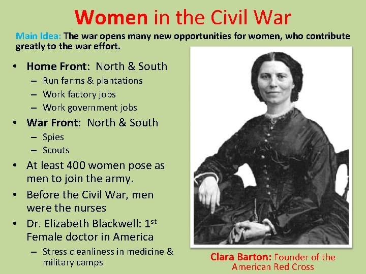 Women in the Civil War Main Idea: The war opens many new opportunities for