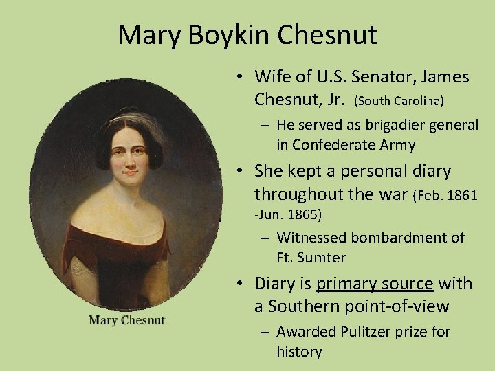 Mary Boykin Chesnut • Wife of U. S. Senator, James Chesnut, Jr. (South Carolina)