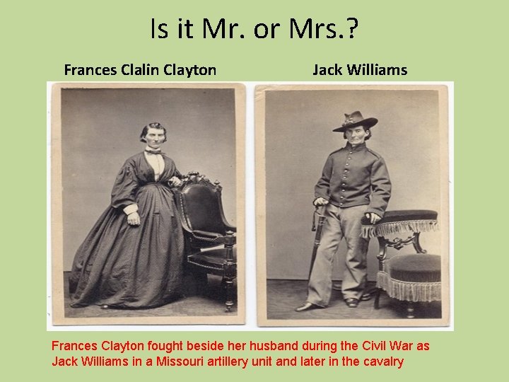 Is it Mr. or Mrs. ? Frances Clalin Clayton Jack Williams Frances Clayton fought