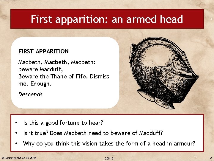 First apparition: an armed head FIRST APPARITION Macbeth, Macbeth: beware Macduff, Beware the Thane