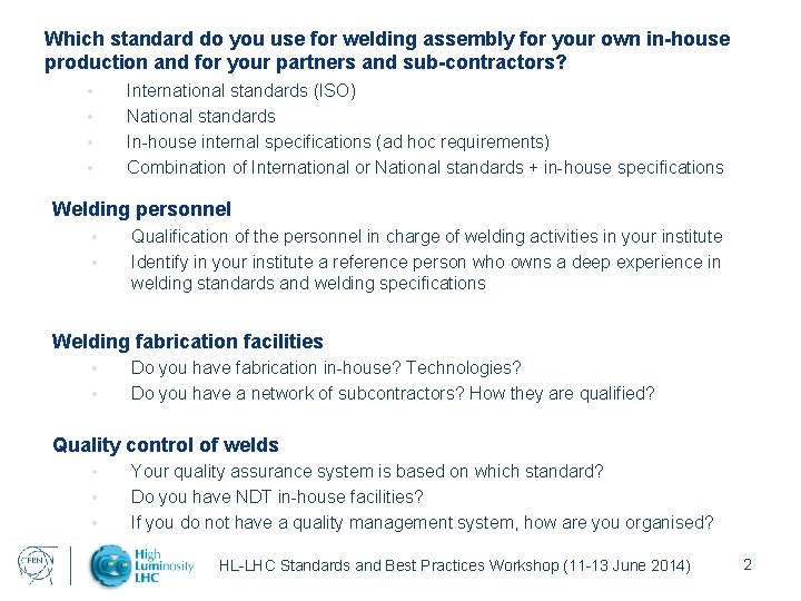 Which standard do you use for welding assembly for your own in-house production and