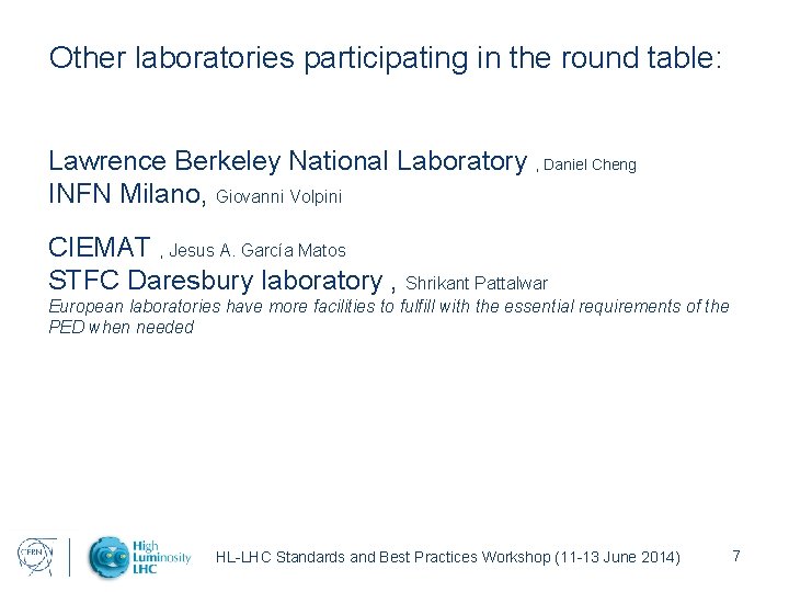 Other laboratories participating in the round table: Lawrence Berkeley National Laboratory , Daniel Cheng