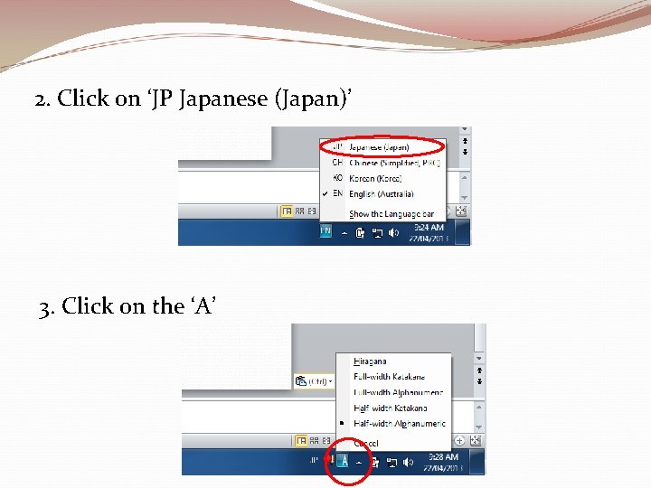 2. Click on ‘JP Japanese (Japan)’ 3. Click on the ‘A’ 