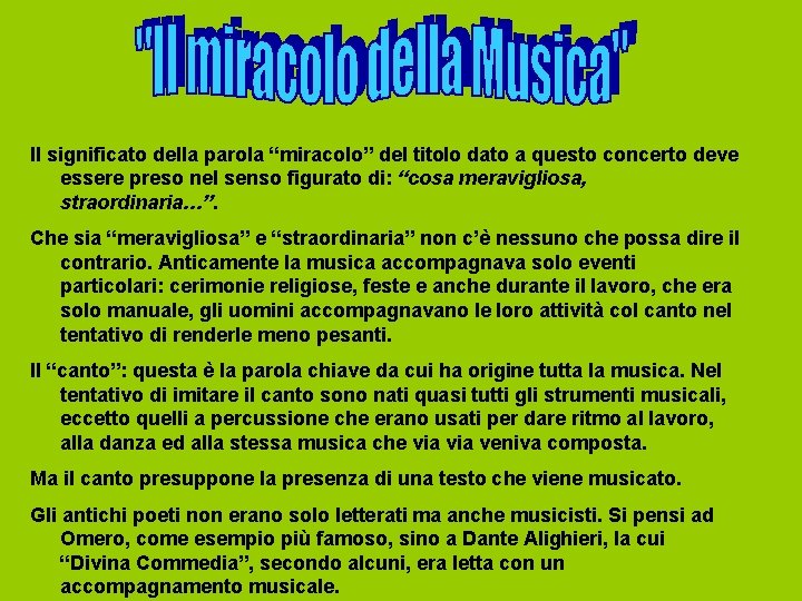 Il significato della parola “miracolo” del titolo dato a questo concerto deve essere preso