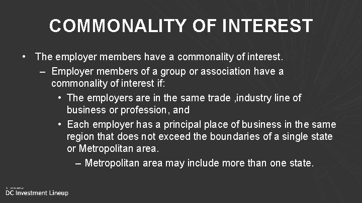 COMMONALITY OF INTEREST • The employer members have a commonality of interest. – Employer