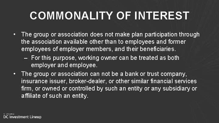 COMMONALITY OF INTEREST • The group or association does not make plan participation through