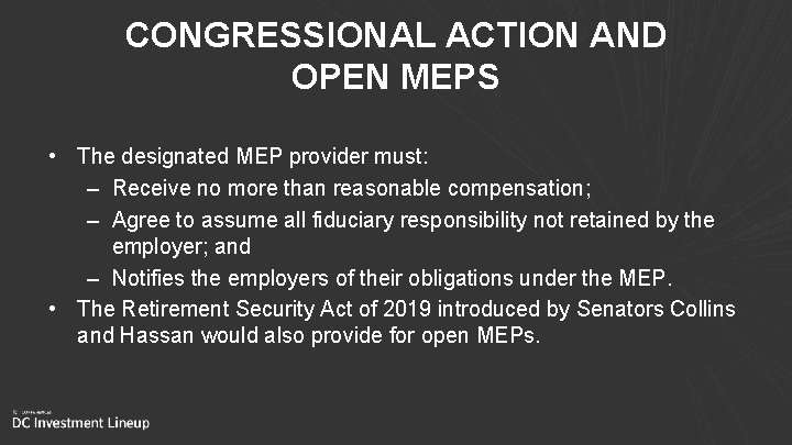 CONGRESSIONAL ACTION AND OPEN MEPS • The designated MEP provider must: – Receive no