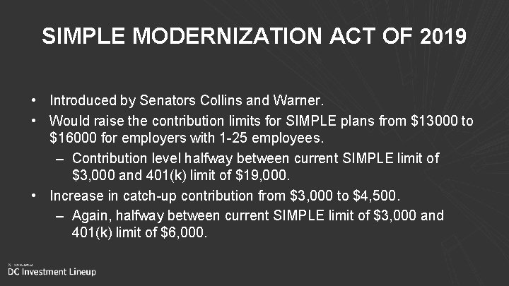 SIMPLE MODERNIZATION ACT OF 2019 • Introduced by Senators Collins and Warner. • Would