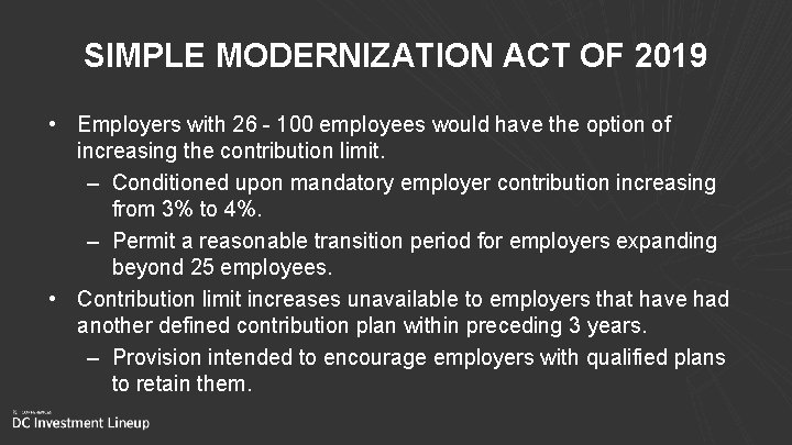 SIMPLE MODERNIZATION ACT OF 2019 • Employers with 26 - 100 employees would have