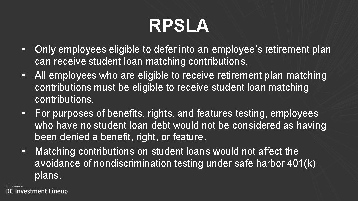 RPSLA • Only employees eligible to defer into an employee’s retirement plan can receive