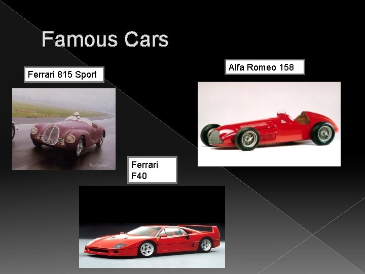 Famous Cars Alfa Romeo 158 Ferrari 815 Sport Ferrari F 40 