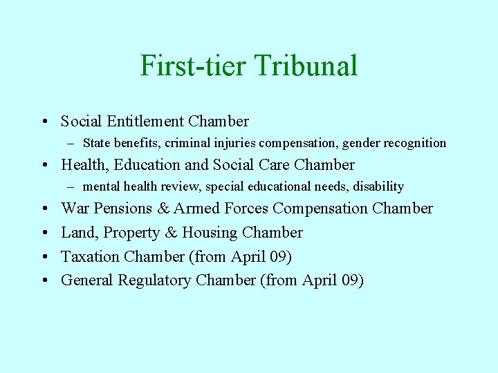 First-tier Tribunal • Social Entitlement Chamber – State benefits, criminal injuries compensation, gender recognition