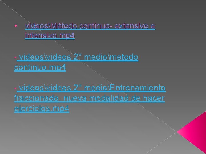  • videosMétodo continuo- extensivo e intensivo. mp 4 videosvideos 2° mediometodo continuo. mp