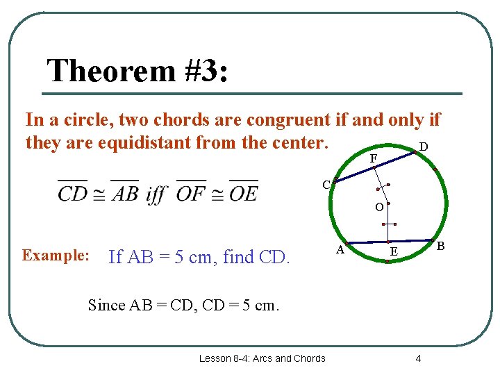 Theorem #3: In a circle, two chords are congruent if and only if they