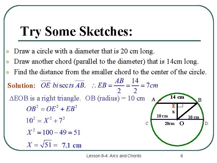 Try Some Sketches: l l l Draw a circle with a diameter that is