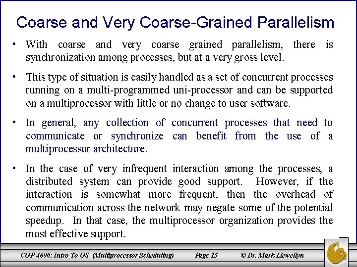 Coarse and Very Coarse-Grained Parallelism • With coarse and very coarse grained parallelism, there