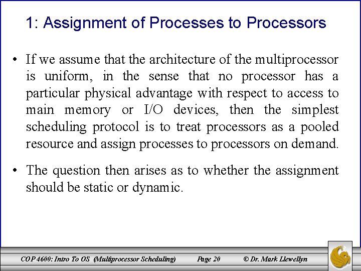 1: Assignment of Processes to Processors • If we assume that the architecture of