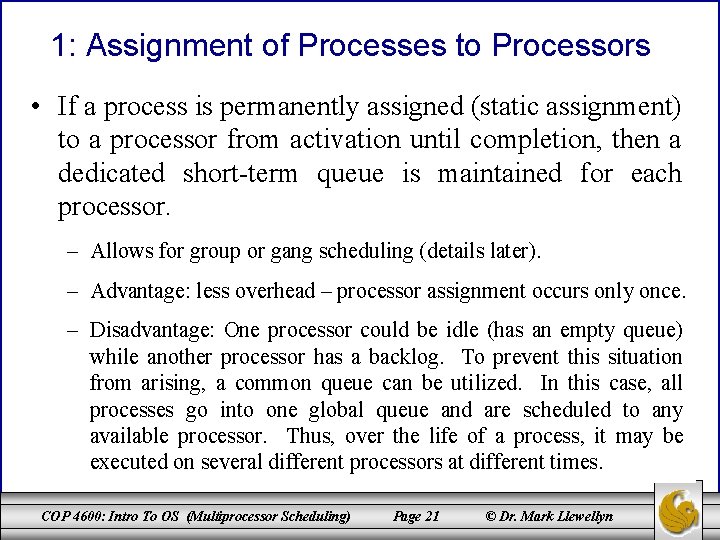 1: Assignment of Processes to Processors • If a process is permanently assigned (static