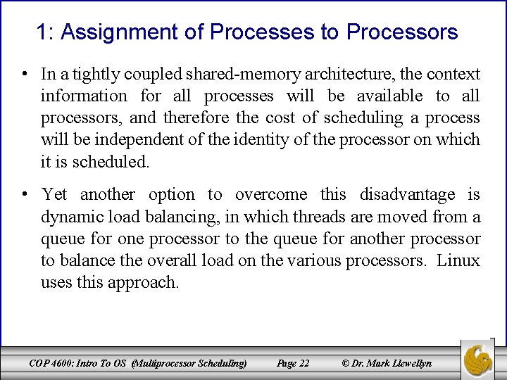 1: Assignment of Processes to Processors • In a tightly coupled shared-memory architecture, the