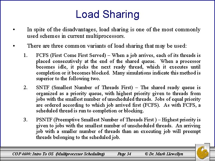 Load Sharing • In spite of the disadvantages, load sharing is one of the