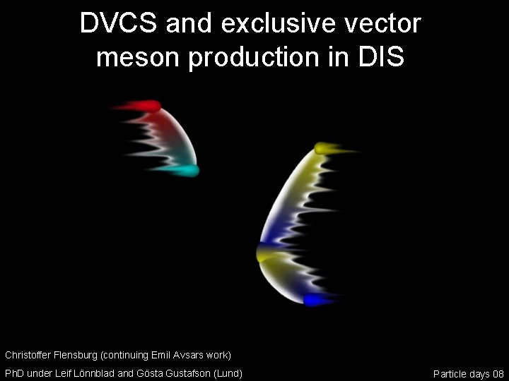 DVCS and exclusive vector meson production in DIS Christoffer Flensburg (continuing Emil Avsars work)