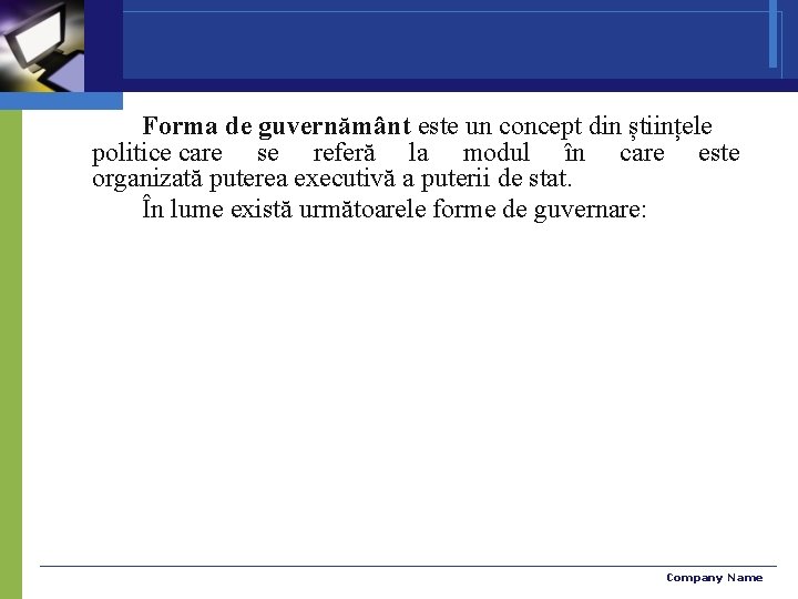 Forma de guvernământ este un concept din științele politice care se referă la modul