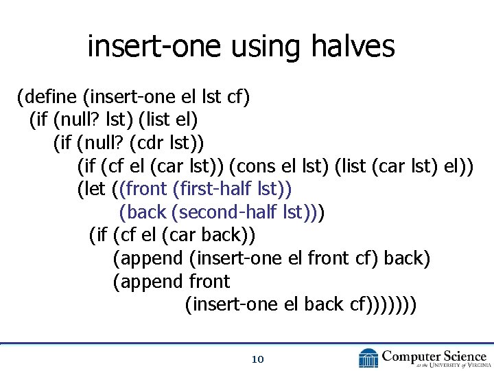 insert-one using halves (define (insert-one el lst cf) (if (null? lst) (list el) (if