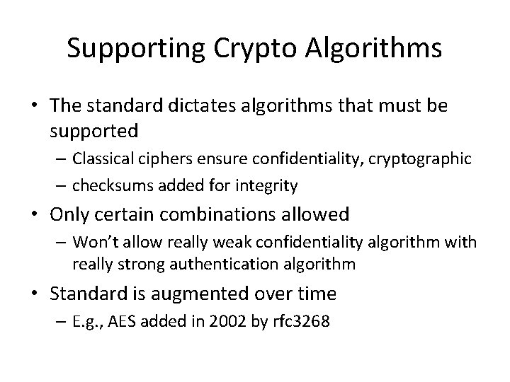 Supporting Crypto Algorithms • The standard dictates algorithms that must be supported – Classical