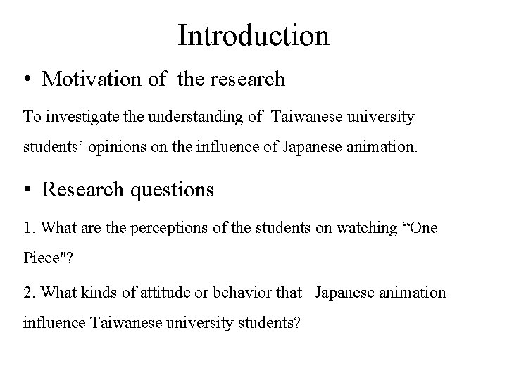Introduction • Motivation of the research To investigate the understanding of Taiwanese university students’ Introduction • Motivation of the research To investigate the understanding of Taiwanese university students’