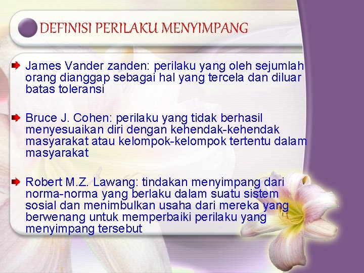 DEFINISI PERILAKU MENYIMPANG James Vander zanden: perilaku yang oleh sejumlah orang dianggap sebagai hal