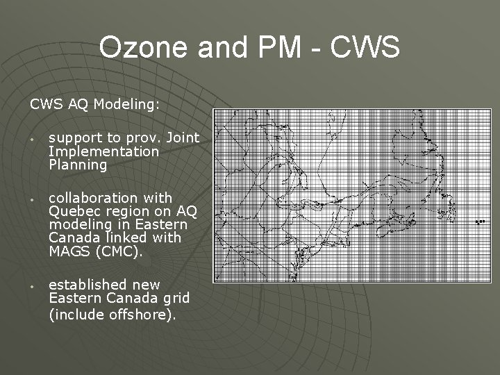 Ozone and PM - CWS AQ Modeling: • • • support to prov. Joint