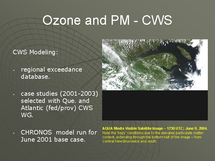 Ozone and PM - CWS Modeling: • • • regional exceedance database. case studies