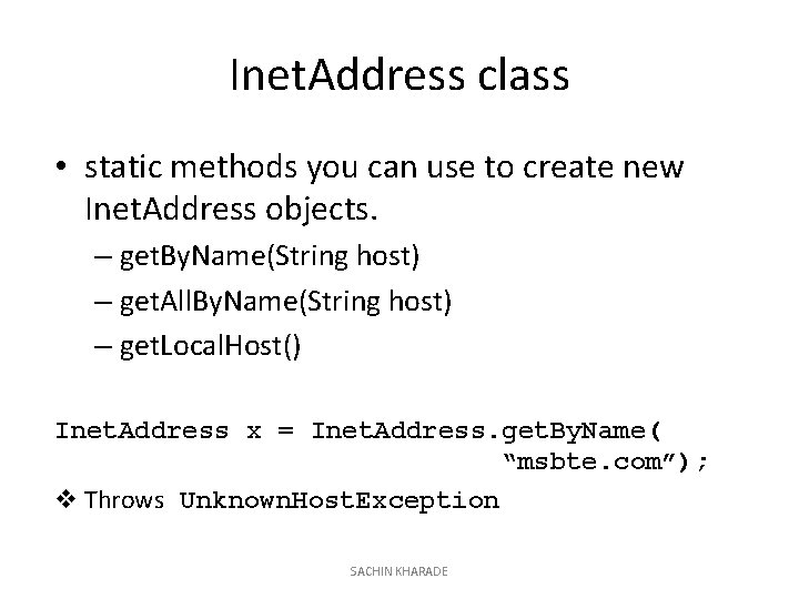 Inet. Address class • static methods you can use to create new Inet. Address